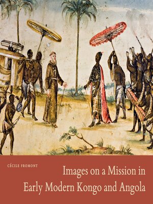 cover image of Images on a Mission in Early Modern Kongo and Angola
